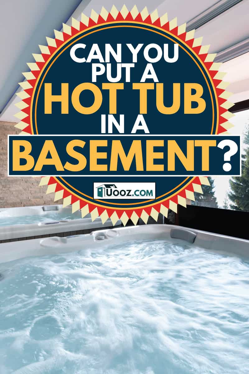 hot tubs in a spa, Can You Put A Hot Tub In A Basement