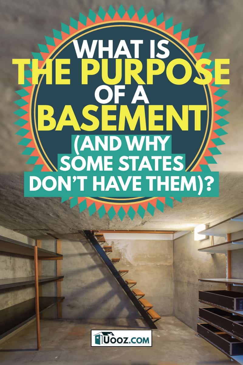 lighted basement with wooden stairs, what is the purpose of a basement (and why some states don't have them)