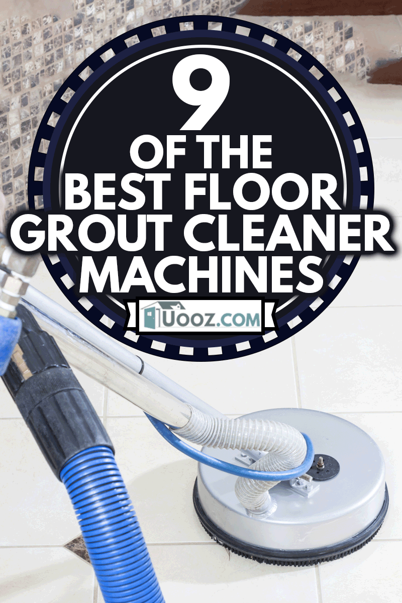 Man cleaning tile and grout with machine in bathroom, 9 Of The Best Floor Grout Cleaner Machines