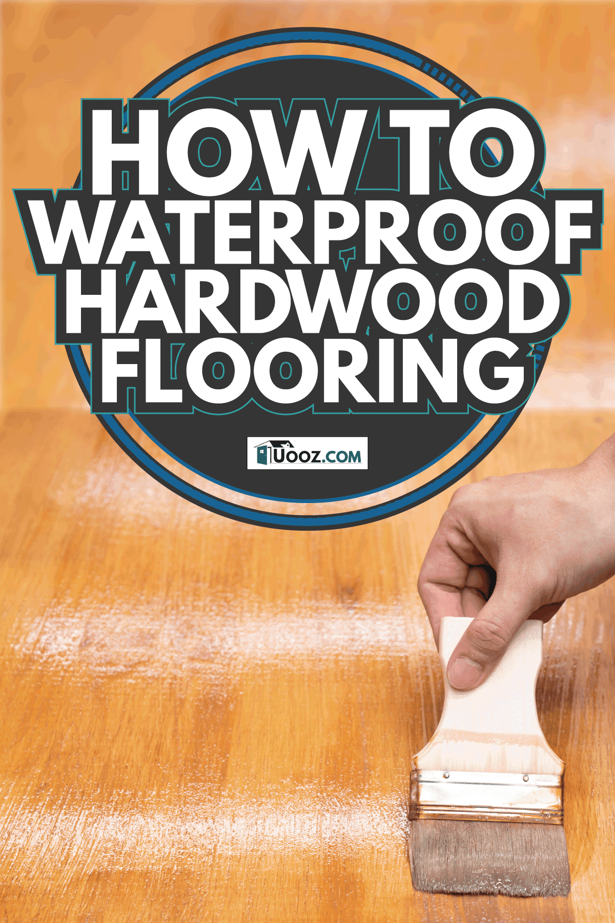 Applying protective polyurethan sealant on a wood. How To Waterproof Hardwood Flooring