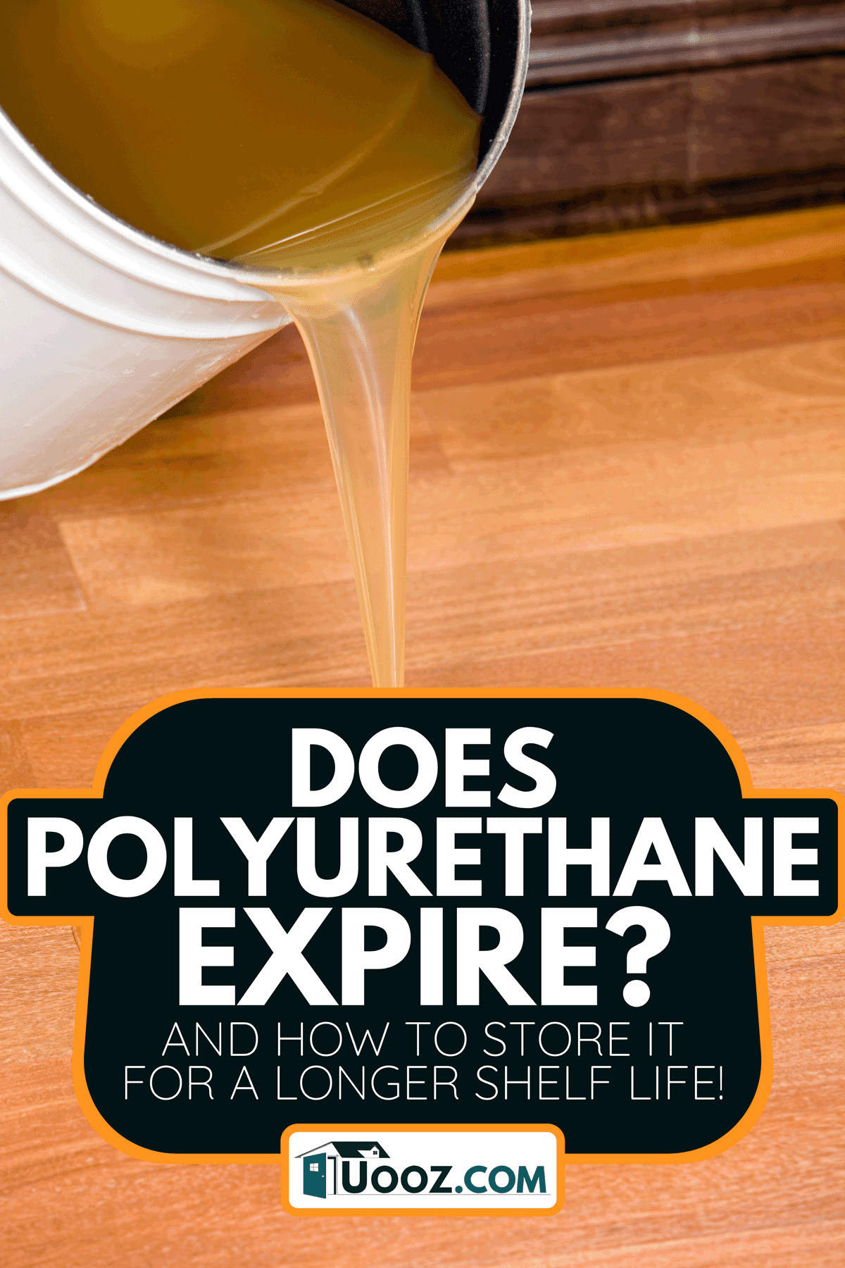 Pouring a polyurethane clear coat on hardwood floor, Does Polyurethane Expire? [And How To Store It For A Longer Shelf Life!]