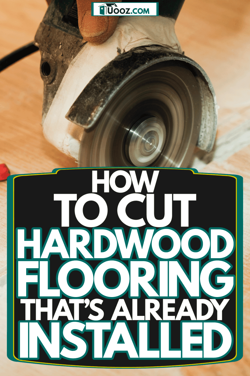 A man cutting a small hardwood floor, How To Cut Hardwood Flooring That's Already Installed