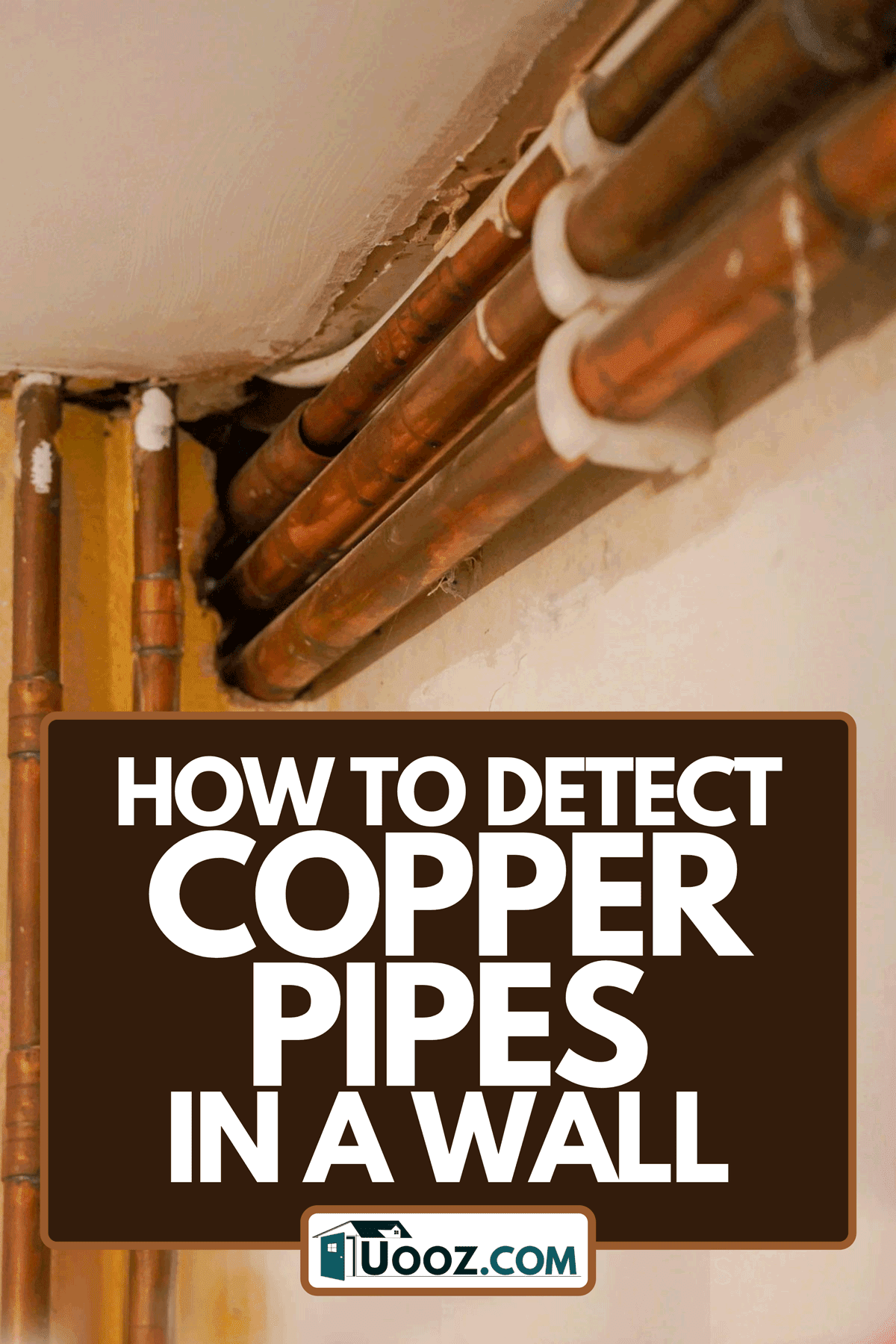 A copper pipes exposed in home renovations, How To Detect Copper Pipes In A Wall