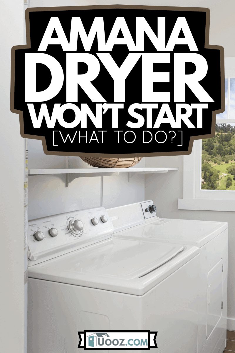 Laundry room with washer and dryer, Amana Dryer Won't Start - What To Do?