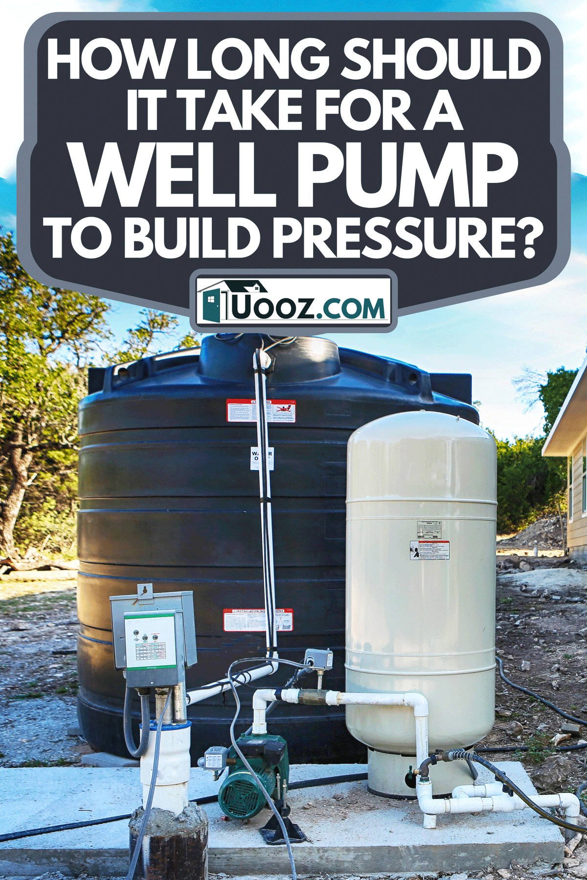 A deep water well set up in front of new home construction, How Long Should it Take for a Well Pump to Build Pressure?