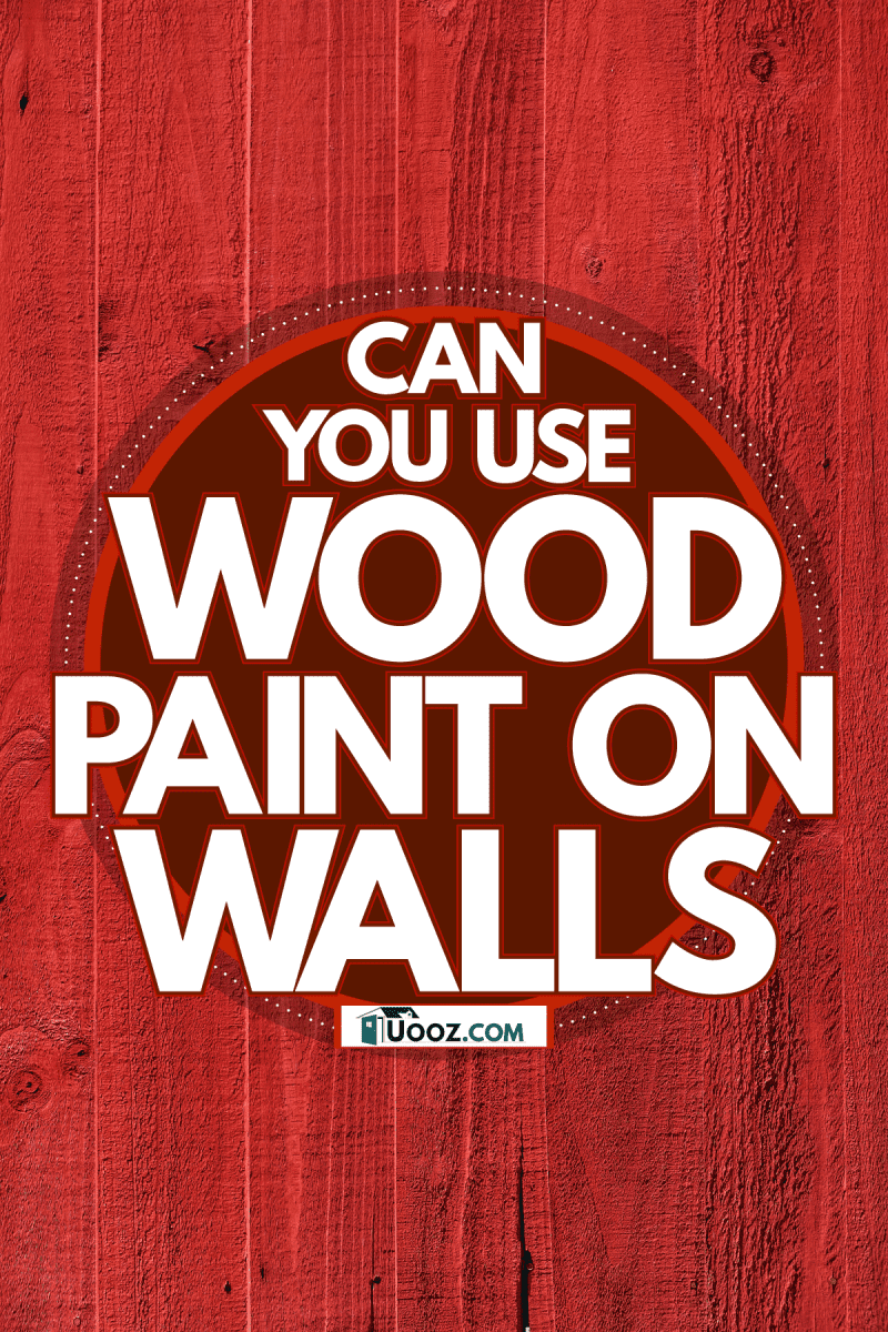 Up close photo of wood painted in color red, Can You Use Wood Paint On Walls
