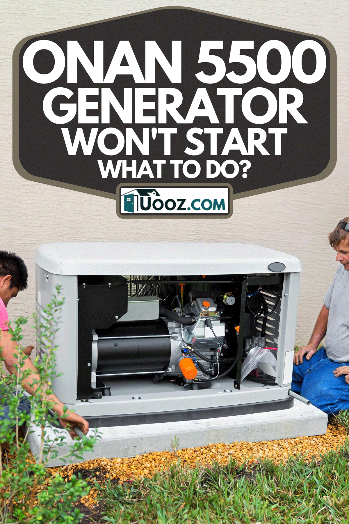 Installing a whole house emergency generator, Onan 5500 Generator Won't Start—What To Do?