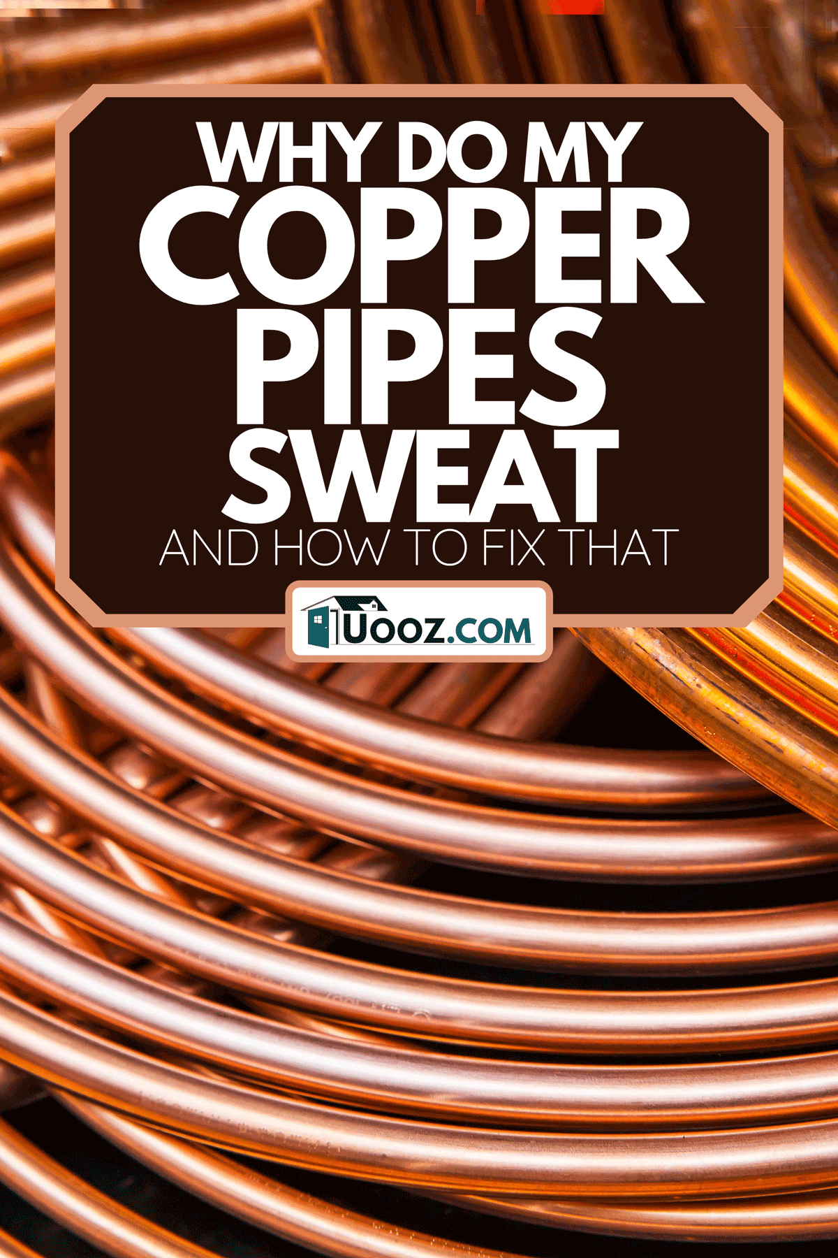 A twisted new copper tubes, Why Do My Copper Pipes Sweat [And How To Fix That]