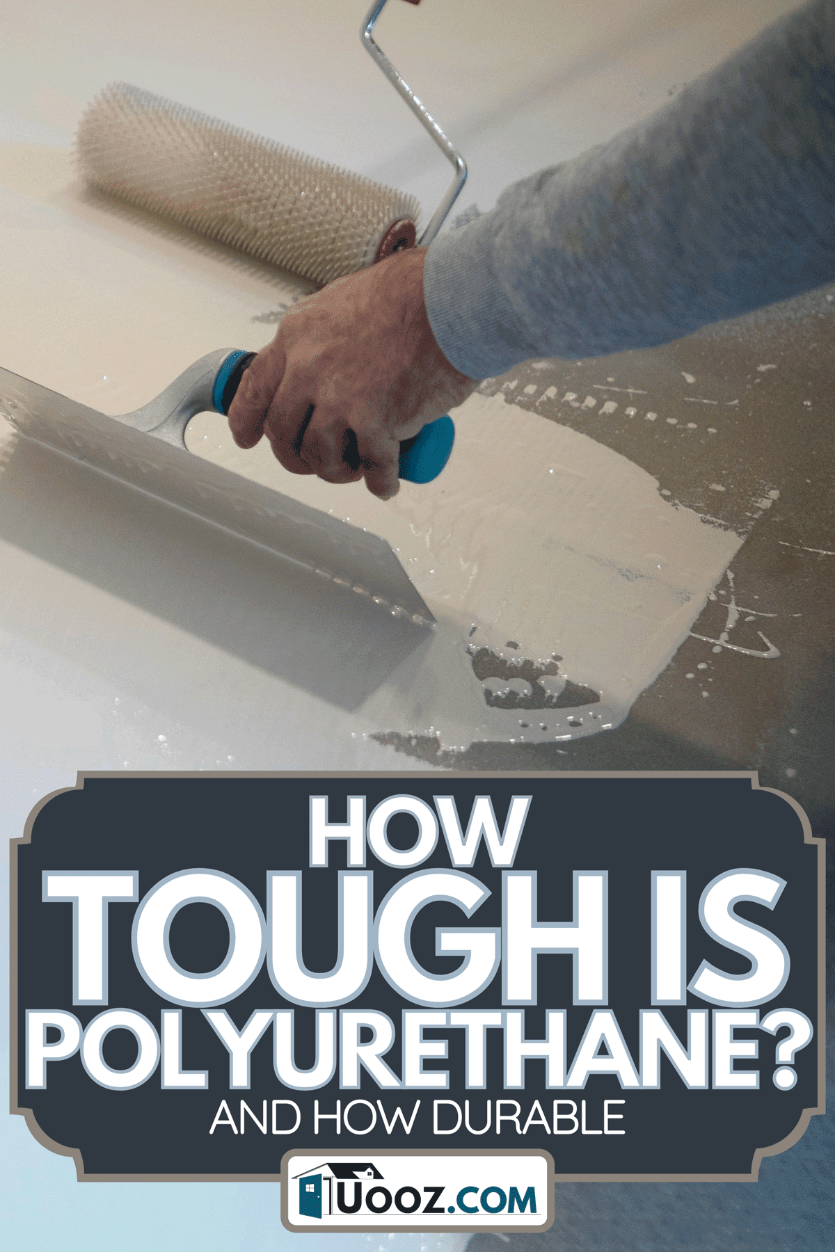 Man works with polyurethane resin for interiors, How Tough Is Polyurethane? [And How Durable]