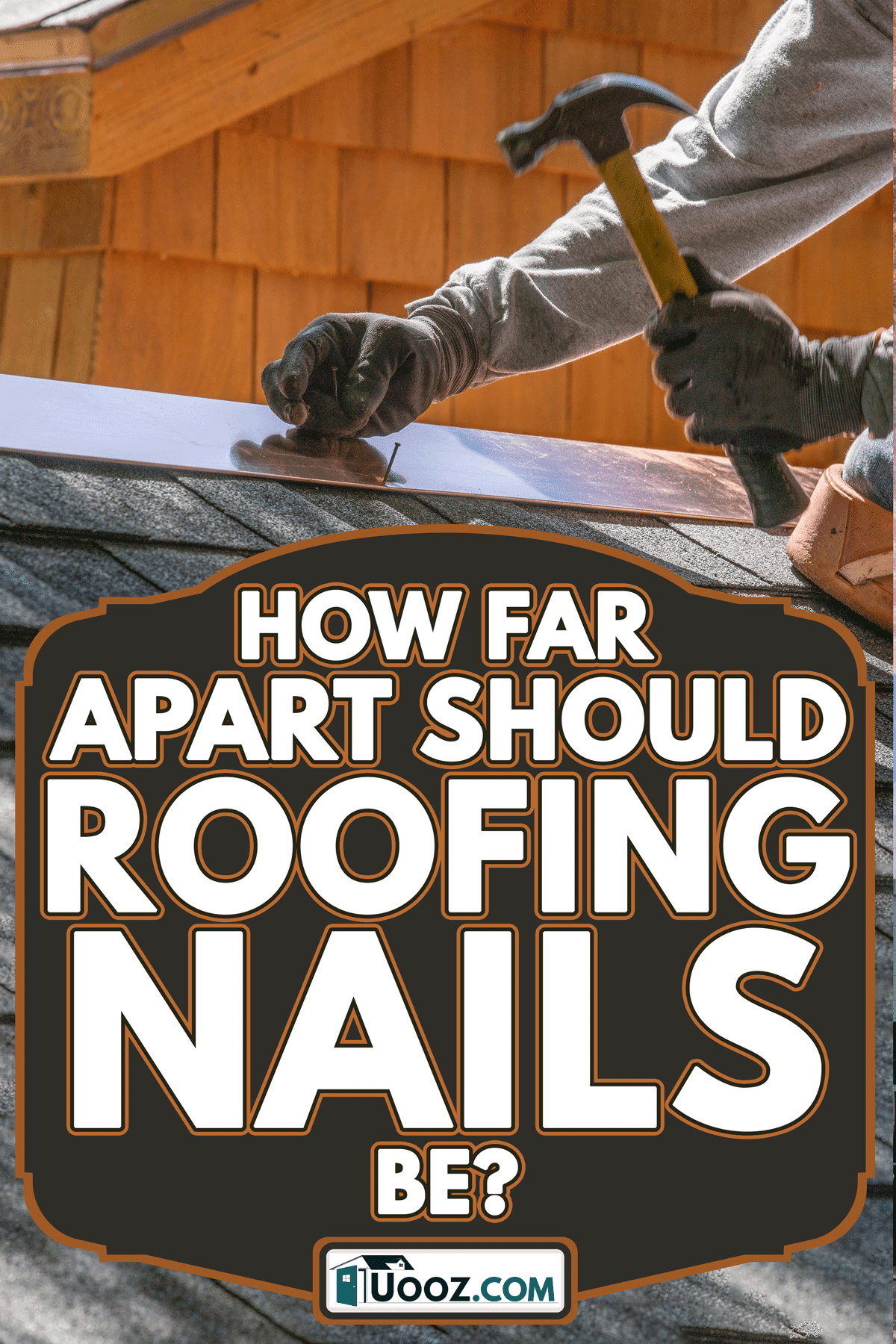 Man installing asphalt roof, How Far Apart Should Roofing Nails Be?