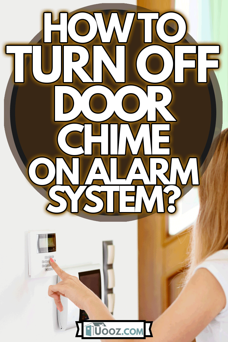 Young woman entering authorization code pin on home alarm keypad system, How To Turn Off Door Chime On Alarm System?