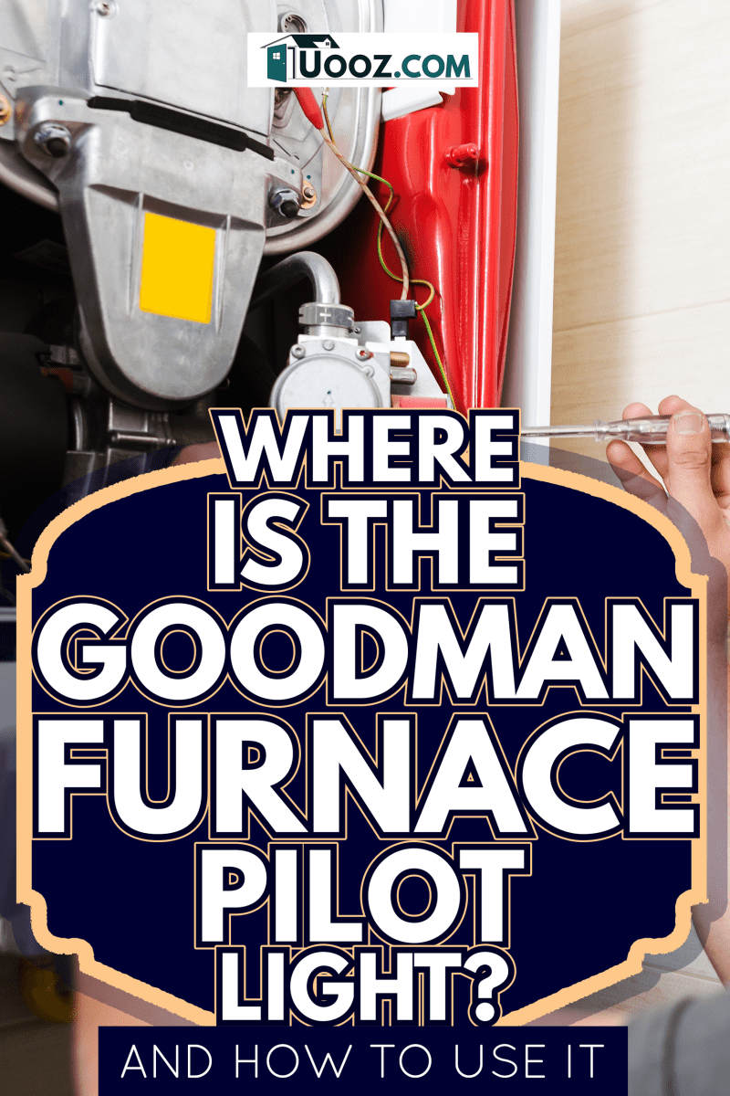 Technician repairing Gas Furnace - Where Is The Goodman Furnace Pilot Light? [And How To Use It]