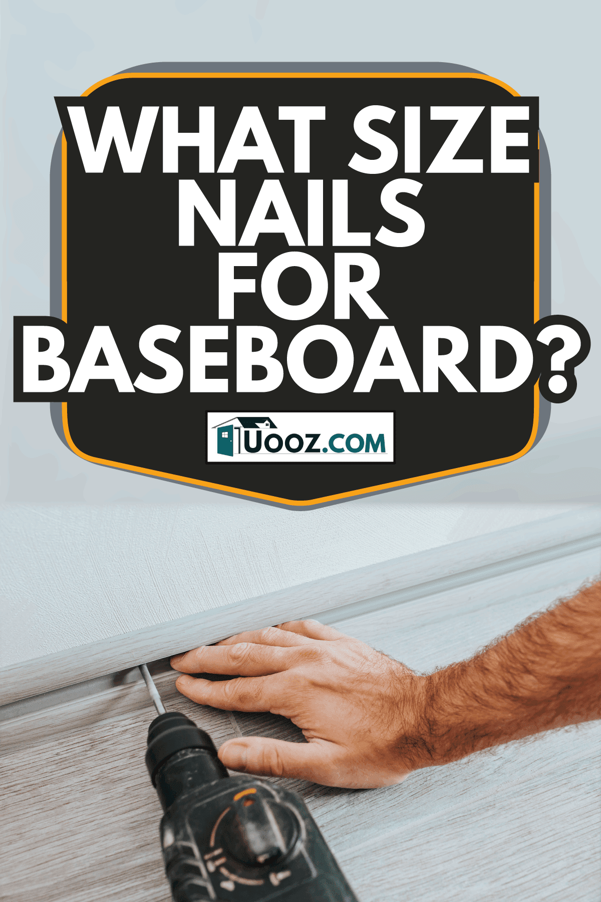 What Size Nails For Baseboard? 