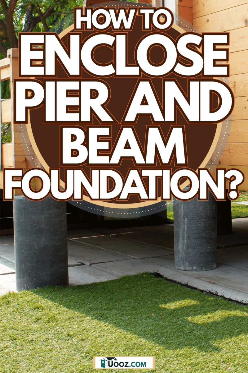 Wooden oak sidings with round concrete foundation, How To Enclose Pier And Beam Foundation?